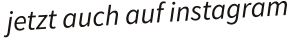 jetzt auch auf instagram